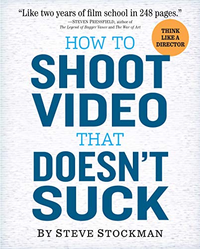 How to Shoot Video That Doesn't Suck von Workman Publishing