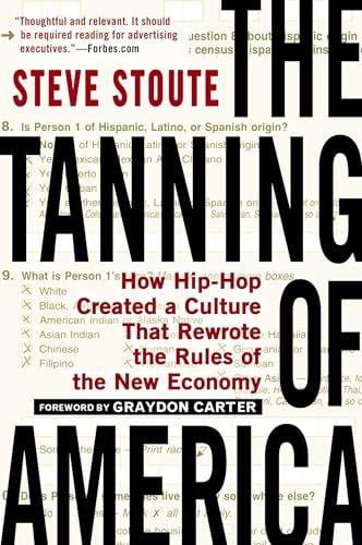 The Tanning of America: How Hip-Hop Created a Culture That Rewrote the Rules of the New Economy von Avery