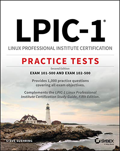 LPIC-1 Linux Professional Institute Certification Practice Tests: Exam 101-500 and Exam 102-500