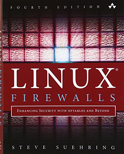 Linux Firewalls: Enhancing Security with nftables and Beyond: Enhancing Security with nftables and Beyond (4th Edition) von Addison-Wesley Professional