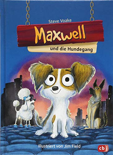 Maxwell und die Hundegang (Die Maxwell-Reihe, Band 1)