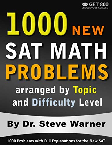 1000 New SAT Math Problems arranged by Topic and Difficulty Level: 1000 Problems with Full Explanations for the New SAT von Independently published