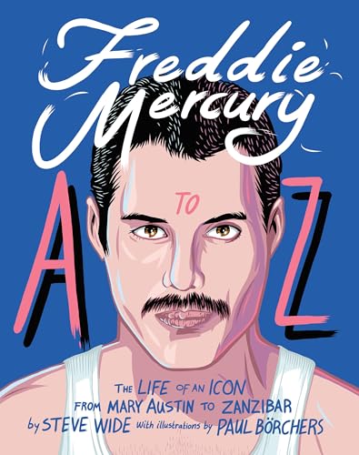 Freddie Mercury A to Z: The Life of an Icon – from Austin to Zanzibar (A to Z Icons series) von Smith Street Books