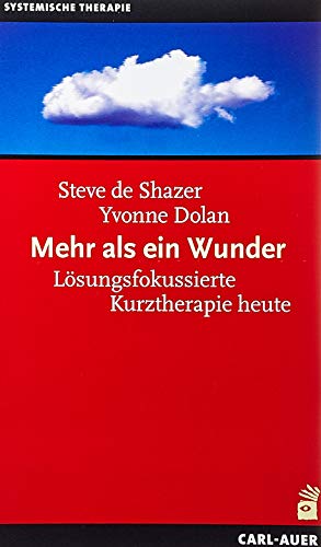 Mehr als ein Wunder: Lösungsfokussierte Kurzzeittherapie heute: Lösungsfokussierte Kurztherapie heute (update gesellschaft) von Auer-System-Verlag, Carl