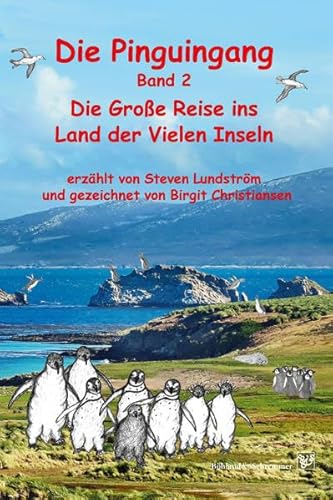 Die Pinguingang Band 2: Die Große Reise ins Land der Vielen Inseln von Böhland & Schremmer Verlag