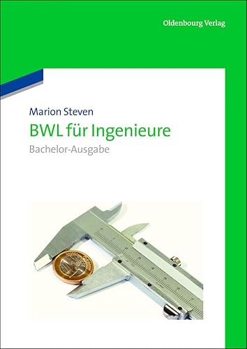 Bwl für Ingenieure: BachelorAusgabe: Bachelor-Ausgabe von De Gruyter Oldenbourg