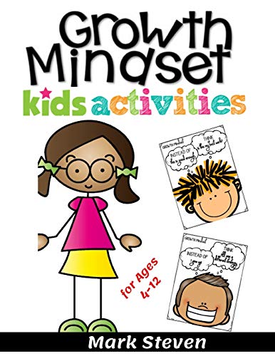 Growth Mindset Kids Activities for Ages 4-12: A Positive Thinking for kids to Promote Happiness, Gratitude, Self-Confidence, and Mental Health Wellbeing ! von Independently Published