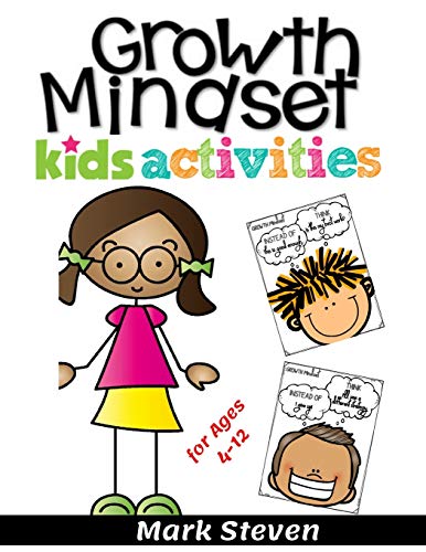 Growth Mindset Kids Activities for Ages 4-12: A Positive Thinking for kids to Promote Happiness, Gratitude, Self-Confidence, and Mental Health Wellbeing ! von Independently Published