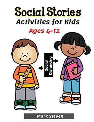 Social Stories Activities for Kids Ages 4-12: Illustrated Teaching Social Skills to Children and Adults, Learning at home, Understanding Social Rules, Growth Mindset, Distance learning And more ! von Independently Published