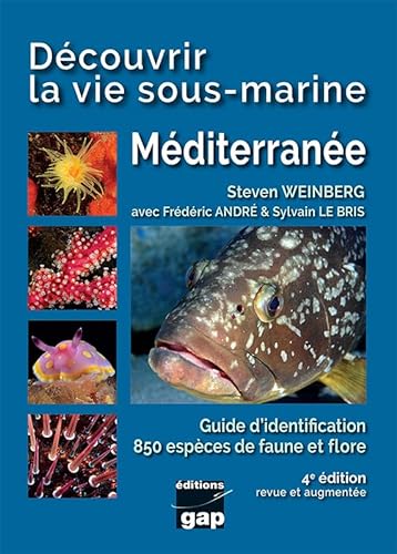 DECOUVRIR LA VIE SOUS MARINE EN MEDITERRANEE: Découvrir la vie sous-marine Méditerranée von GAP EDITIONS