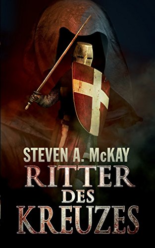Ritter des Kreuzes: Die Geschichte eines Johanniters (Der Herr des Waldes) von CREATESPACE