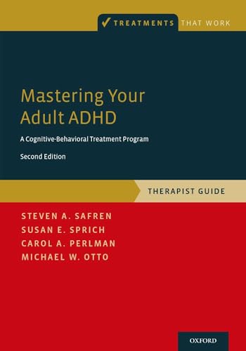 Mastering Your Adult ADHD: A Cognitive-Behavioral Treatment Program, Therapist Guide (Treatments That Work) von Oxford University Press, USA