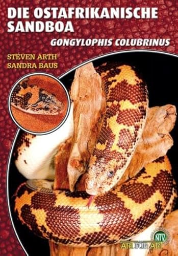 Die Ostafrikanische Sandboa: Gongylophis colubrinus (Buchreihe Art für Art Terraristik) von NTV Natur und Tier-Verlag