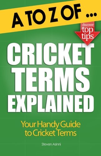 A to Z of Cricket Terms Explained von CreateSpace Independent Publishing Platform