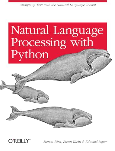 Natural Language Processing with Python: Analyzing Text with the Natural Language Toolkit von O'Reilly Media