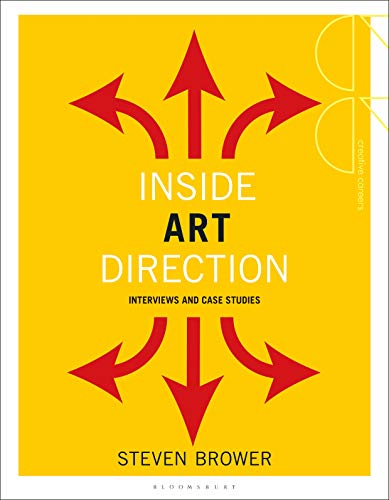 Inside Art Direction: Interviews and Case Studies (Creative Careers) von Bloomsbury Visual Arts