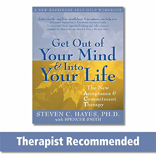 Get Out Of Your Mind And Into Your Life: The New Acceptance and Commitment Therapy von New Harbinger