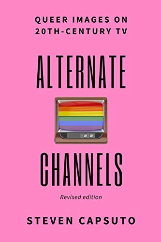 Alternate Channels: Queer Images on 20th-Century TV (revised edition) von Pearson Education