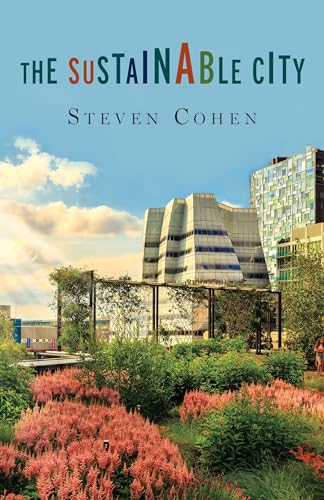 Cohen, S: Sustainable City von Columbia University Press