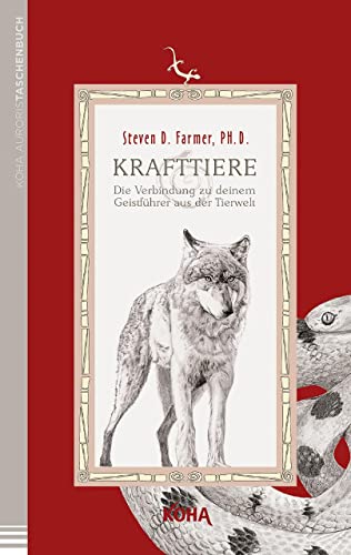 Krafttiere: Die Verbindung zu deinem Geistführer aus der Tierwelt von Koha-Verlag GmbH