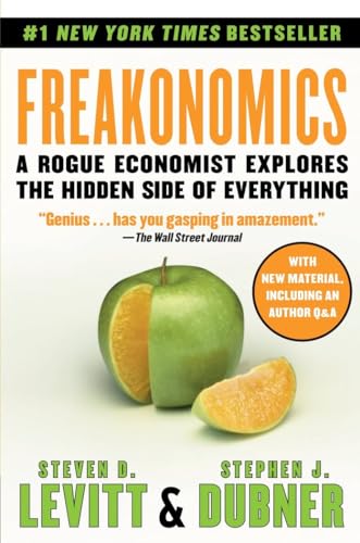 Freakonomics: A Rogue Economist Explores the Hidden Side of Everything