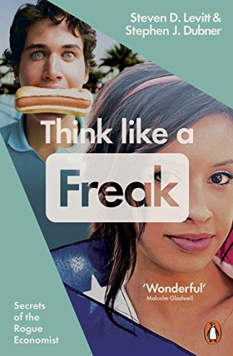 Think Like a Freak: Secrets of the Rogue Economist von Penguin