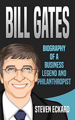 Bill Gates: Biography of a Business Legend and Philanthropist von Independently Published