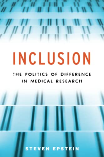 Inclusion: The Politics of Difference in Medical Research (Chicago Studies in Practices of Meaning) von University of Chicago Press