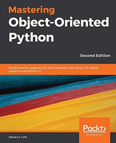 Mastering Object-Oriented Python - Second Edition von Packt Publishing