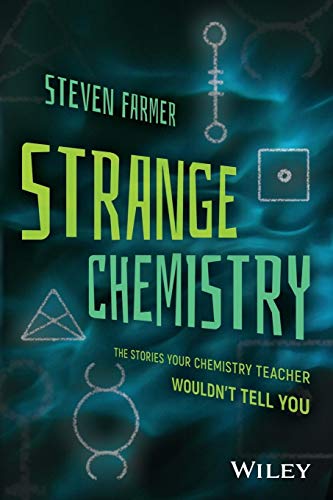 Strange Chemistry: The Stories Your Chemistry Teacher Wouldn't Tell You von Wiley