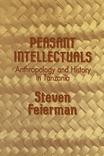 Peasant Intellectuals: Anthropology and History in Tanzania von University of Wisconsin Press