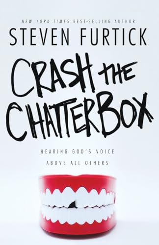 Crash the Chatterbox: Hearing God's Voice Above All Others von Multnomah