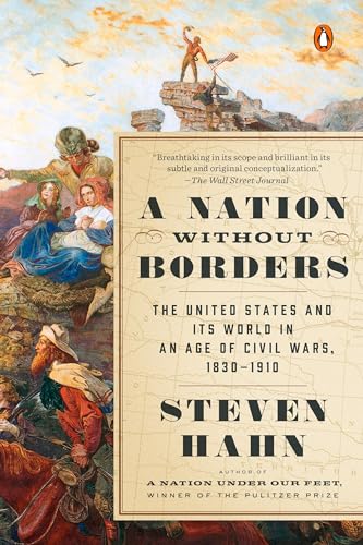 A Nation Without Borders: The United States and Its World in an Age of Civil Wars, 1830-1910 (The Penguin History of the United States) von Dutton