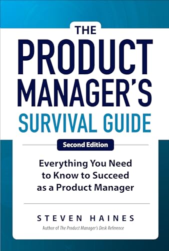 The Product Manager's Survival Guide, Second Edition: Everything You Need to Know to Succeed as a Product Manager von McGraw-Hill Education