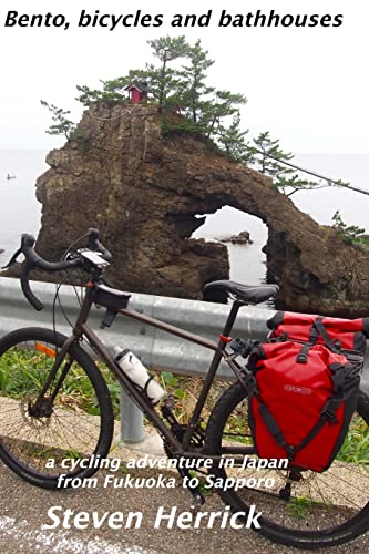 Bento, bicycles and bathhouses: a cycling adventure in Japan from Fukuoka to Sapporo (AsiaVelo Cycling Series, Band 1) von CREATESPACE