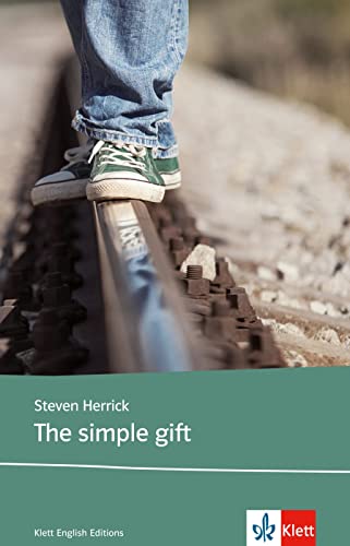 The Simple Gift: Schulausgabe für das Niveau B1, ab dem 5. Lernjahr. Ungekürzter englischer Originaltext mit Annotationen (Young Adult Literature: Klett English Editions) von Klett
