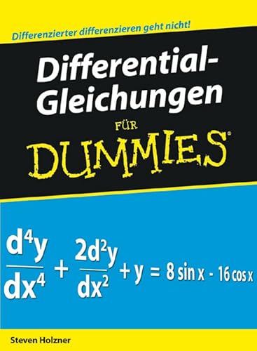 Differentialgleichungen für Dummies: Differenzierter differenzieren geht nicht! Differentialgleichungen für Dummies: Differenzierter differenzieren geht nicht!