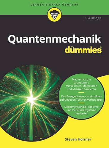 Quantenmechanik für Dummies: Mathematische Grundlagen: Mit Vektoren, Operatoren und Matrizen hantieren. Das Energieniveau von einzelnen gebundenen ... Probleme und Vielteilchensysteme bearbeiten