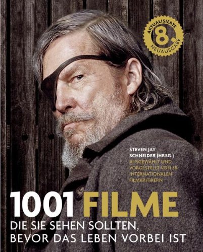 1001 Filme: die Sie sehen sollten, bevor das Leben vorbei ist. Die besten Filme aller Zeiten, ausgewählt und vorgestellt von führenden Filmkritikern. 1001 Filme: die Sie sehen sollten, bevor das Leben vorbei ist. Die besten Filme aller Zeiten, ausgewählt und vorgestellt von führenden Filmkritikern.