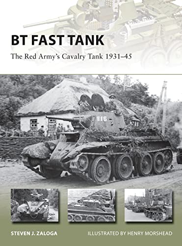 BT Fast Tank: The Red Army’s Cavalry Tank 1931–45 (New Vanguard, Band 237)
