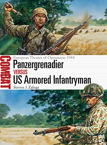 Panzergrenadier vs US Armored Infantryman: European Theater of Operations 1944 (Combat, Band 22)