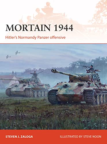 Mortain 1944: Hitler’s Normandy Panzer offensive (Campaign) von Osprey Publishing (UK)