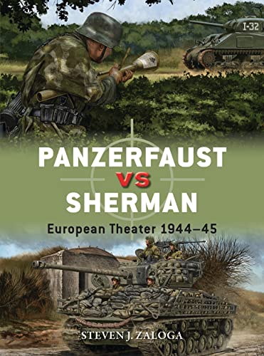 Panzerfaust vs Sherman: European Theater 1944–45 (Duel, Band 99) von Osprey Publishing (UK)
