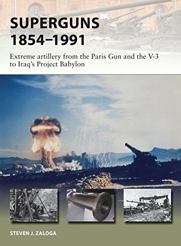 Superguns 1854–1991: Extreme artillery from the Paris Gun and the V-3 to Iraq's Project Babylon (New Vanguard, Band 265)