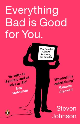 Everything Bad is Good for You: How Popular Culture is Making Us Smarter