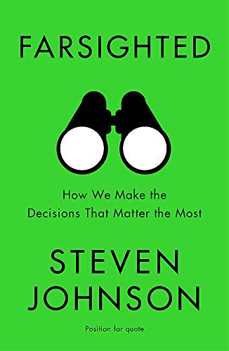 Farsighted: How We Make the Decisions that Matter the Most