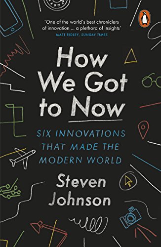 How We Got to Now: Six Innovations that Made the Modern World von Penguin