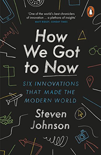 How We Got to Now: Six Innovations that Made the Modern World How We Got to Now: Six Innovations that Made the Modern World von Penguin