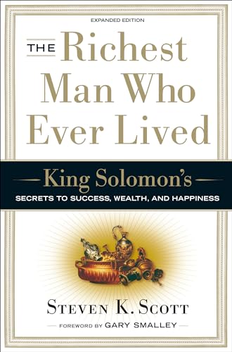 The Richest Man Who Ever Lived: King Solomon's Secrets to Success, Wealth, and Happiness