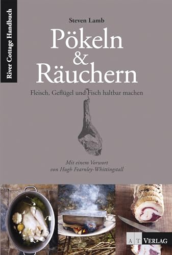 Pökeln & Räuchern: Fleisch, Geflügel und Fisch haltbar machen